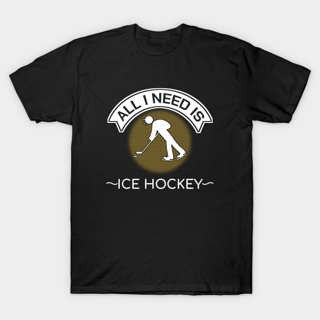 Ice Hockey Hockey Player Ice Skating Quotes Gift T-Shirt by bigD